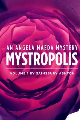 Mystropolis: An Angela Maeda Mystery by Thomas Sainsbury, Allen Sw Huang, Sainsbury Ashton