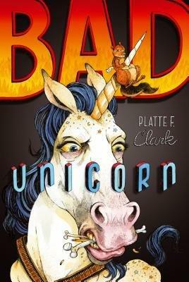 Bad Unicorn By Platte F. Clark Paperback by Platte F. Clark