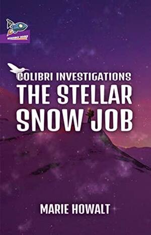 The Stellar Snow Job by Marie Howalt