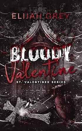 Bloody Valentine by SK Pryntz, Elijah Grey