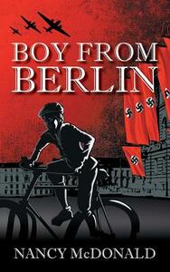 Boy from Berlin by Nancy McDonald