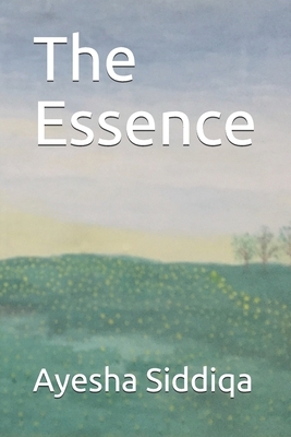 The Essence by Ayesha Siddiqa