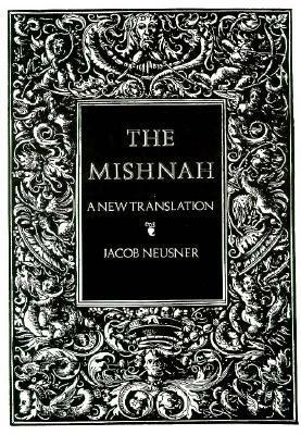 The Mishnah: A New Translation by Jacob Neusner
