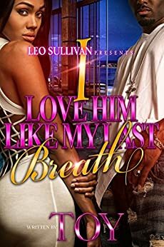 I Love Him Like My Last Breath by Toy