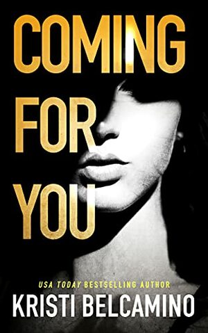 Coming For You by Kristi Belcamino