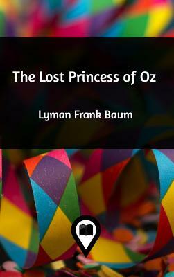 The Lost Princess of Oz by L. Frank Baum