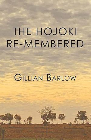 The Hojoki Re-membered by Gillian Barlow