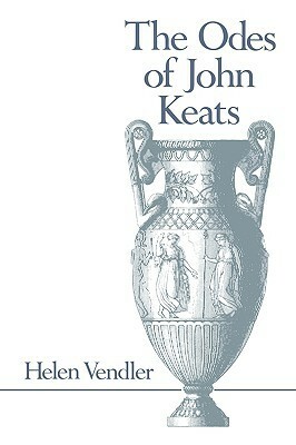 The Odes of John Keats by Helen Vendler
