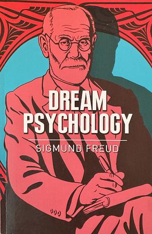 Dream Psychology by Sigmund Freud