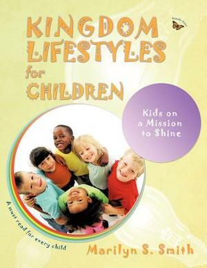 Kingdom Lifestyles for Children: Kingdom Lifestyles for Successful Living by Marilyn Smith