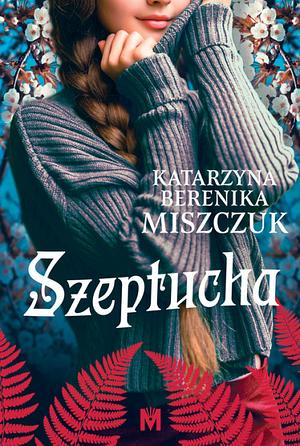 Szeptucha by Katarzyna Berenika Miszczuk