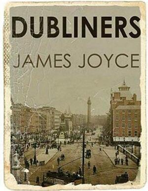 Dubliners by James Joyce by James Joyce