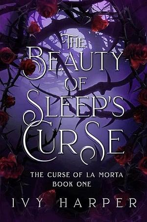 The Beauty of Sleep's Curse  by Ivy Harper