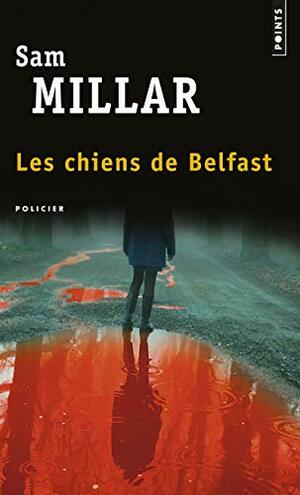 Les Chiens de Belfast by Patrick Raynal, Sam Millar