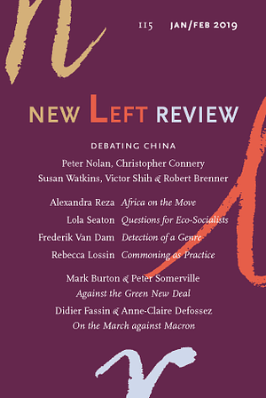 New Left Review 115 by Susan Watkins, Alexandra Reza, Anne-Claire Defossez, New Left Review, Victor Shih, Rebecca Lossin, Frederik Van Dam, Mark Burton, Peter Nolan, Peter Somerville, Christopher Connery, Lola Seaton, Didier Fassin