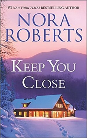 Keep You Close: Night Shift / Night Moves by Nora Roberts