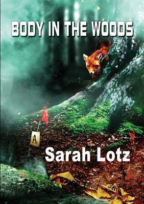 Body in the Woods by Sarah Lotz