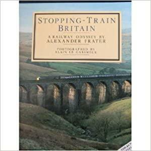 Stopping-Train Britain: A Railway Odyssey by Alexander Frater