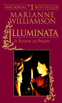 Illuminata: A Return to Prayer by Marianne Williamson