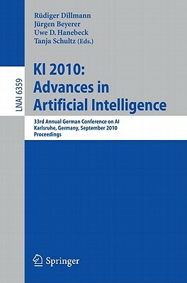 KI 2010: Advances in Artificial Intelligence: 33rd Annual German Conference on Ai, Karlsruhe, Germany, September 21-24, 2010, Proceedings by 