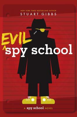 Evil Spy School by Stuart Gibbs