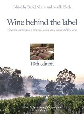 Wine behind the label 10th edition by David Moore, Neville Blech