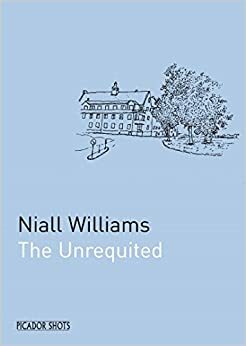 The Unrequited by Niall Williams