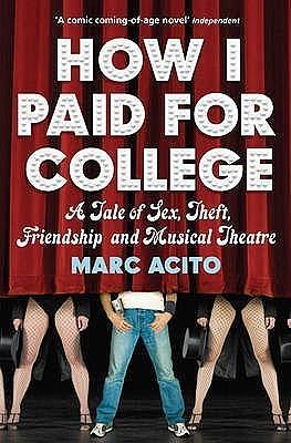 How I Paid for College by Marc Acito, Marc Acito