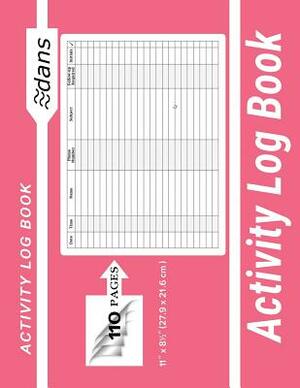 dans Activity Log Book: : dans 11" x 8.5" (27.9 x 21.6 cm ) Pink 110 Pages by Dans, Dans Blank Books