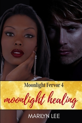 Moonlight Healing by Marilyn Lee