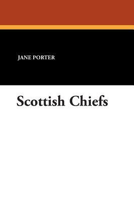 Scottish Chiefs by Jane Porter