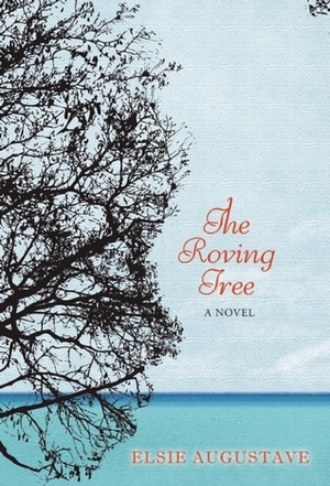 The Roving Tree by Elsie Augustave