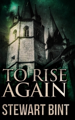 To Rise Again by Stewart Bint