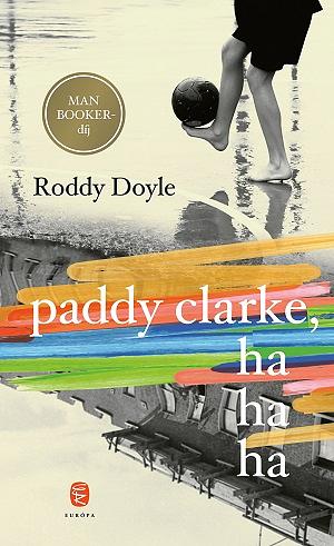 Paddy Clarke, ha ha ha by Roddy Doyle
