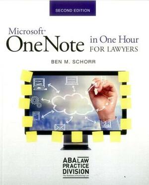 Microsoft Onenote in One Hour for Lawyers by Ben M. Schorr