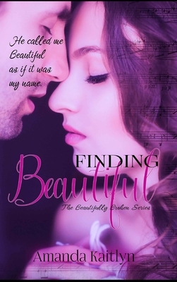 Finding Beautiful by Amanda Kaitlyn