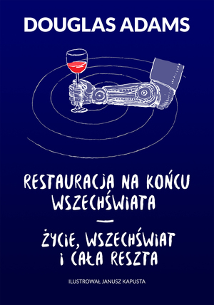 Restauracja na końcu wszechświata. Życie, wszechświat i cała reszta by Douglas Adams