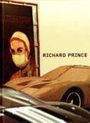 Richard Prince by Serpentine Gallery, Nancy Spector, Solomon R. Guggenheim Museum, Walker Art Center