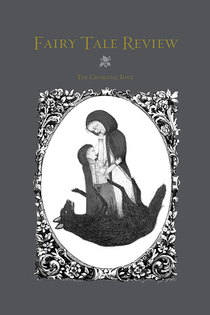 Fairy Tale Review: The Charcoal Issue by Kate Bernheimer