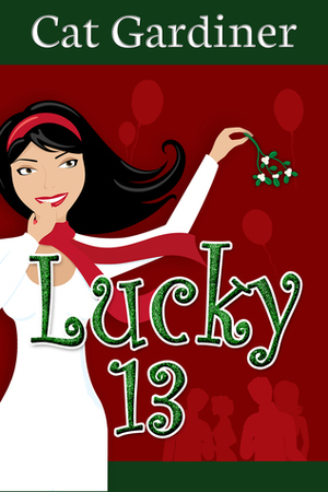 Lucky 13: Matchmaking and Misunderstandings by Cat Gardiner