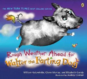 Rough Weather Ahead for Walter the Farting Dog by William Kotzwinkle