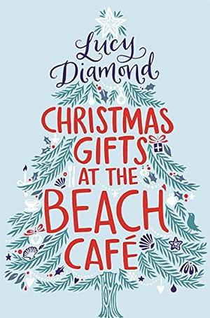 Christmas Gifts at the Beach Café by Lucy Diamond