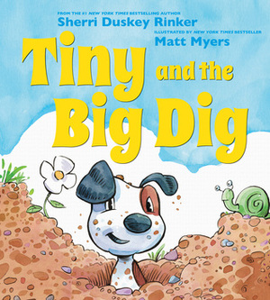 Tiny and the Big Dig by Sherri Duskey Rinker, Matt Myers
