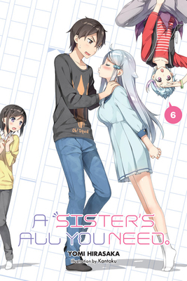 A Sister's All You Need., Vol. 6 by Yomi Hirasaka
