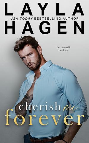 Cherish Me Forever by Layla Hagen