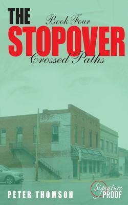 The Stopover: Crossed Paths by Peter Thomson