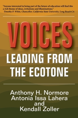 Voices Leading From The Ecotone by Anthony H. Normore, Antonia Issa Lahera, Kendall Zoller