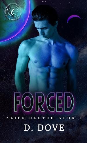 Forced: Alien Clutch 1 by D. Dove