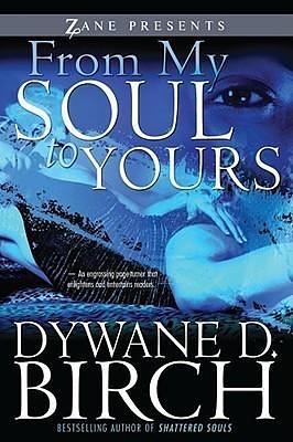 From My Soul to Yours by Dywane D. Birch, Dywane D. Birch