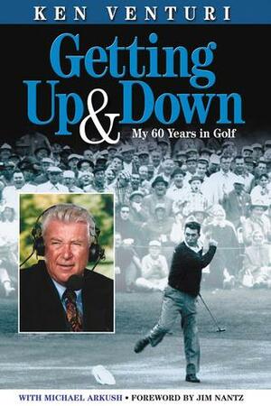 Getting UpDown: My 60 Years in Golf by Ken Venturi, Michael Arkush, Jim Nantz
